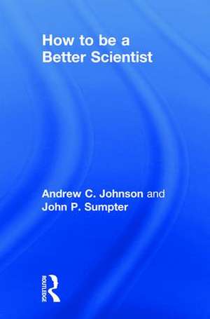 How to be a Better Scientist de Andrew Johnson