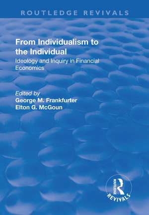 From Individualism to the Individual: Ideology and Inquiry in Financial Economics de George M. Frankfurter