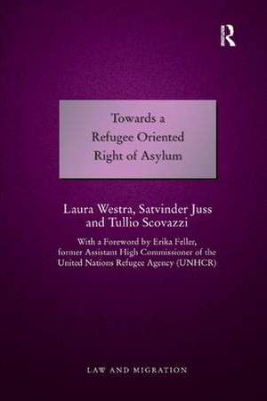 Towards a Refugee Oriented Right of Asylum de Laura Westra