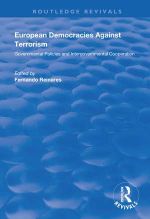 European Democracies Against Terrorism: Governmental Policies and Intergovernmental de Reinares Fernando