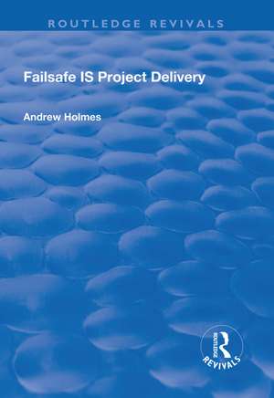 Failsafe IS Project Delivery de Andrew Holmes