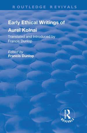 Early Ethical Writings of Aurel Kolnai de Francis Dunlop