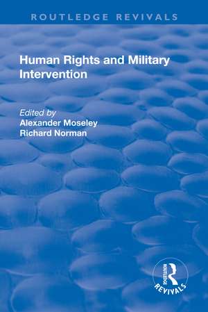 Human Rights and Military Intervention de Alexander Moseley