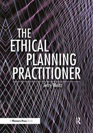 The Ethical Planning Practitioner de Jerry Weitz