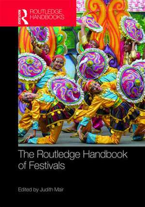 The Routledge Handbook of Festivals de Judith Mair