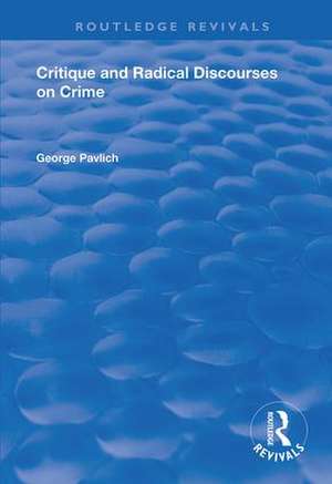 Critique and Radical Discourses on Crime de George Pavlich