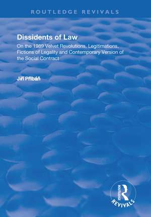 Dissidents of Law: On the 1989 Velvet Revolutions, Legitimations, Fictions of Legality and Contemporary Version of the Social Contract de Jirí Pribán