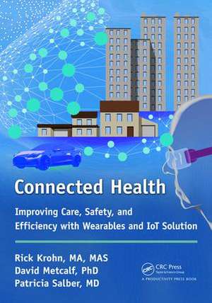 Connected Health: Improving Care, Safety, and Efficiency with Wearables and IoT Solution de Richard Krohn