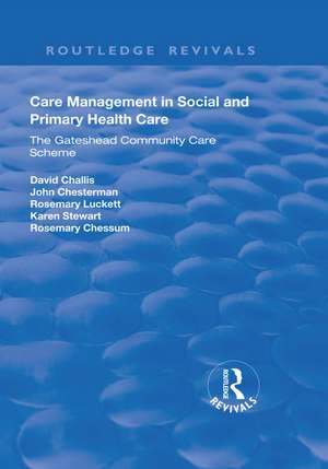 Care Management in Social and Primary Health Care: The Gateshead Community Care Scheme de David Challis