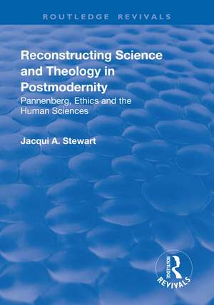 Reconstructing Science and Theology in Postmodernity de Jacqui Stewart