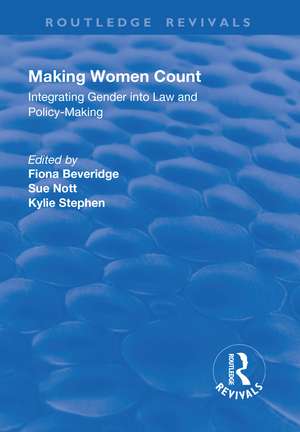 Making Women Count: Integrating Gender into Law and Policy-making: Integrating Gender into Law and Policy-making de Kylie Stephen