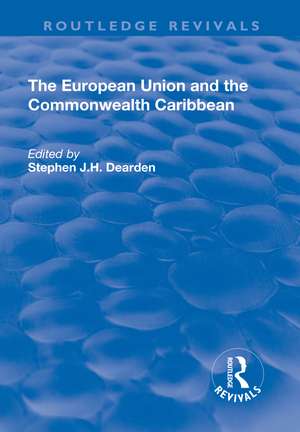 The European Union and the Commonwealth Caribbean de Stephen J.H. Dearden