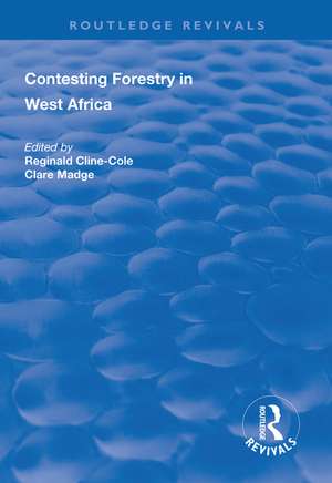 Contesting Forestry in West Africa de Reginald Cline-Cole