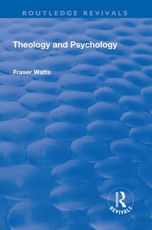 Theology and Psychology de Fraser Watts