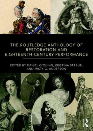 The Routledge Anthology of Restoration and Eighteenth-Century Performance de Daniel O'Quinn