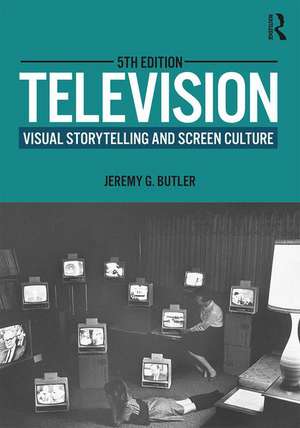 Television: Visual Storytelling and Screen Culture de Jeremy G. Butler