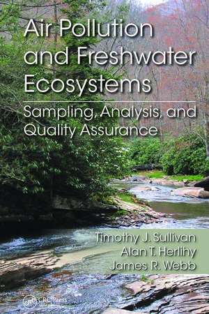 Air Pollution and Freshwater Ecosystems: Sampling, Analysis, and Quality Assurance de Timothy J Sullivan