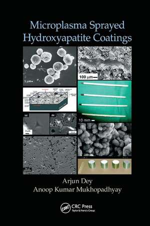 Microplasma Sprayed Hydroxyapatite Coatings de Arjun Dey