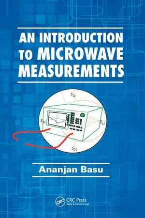 An Introduction to Microwave Measurements de Ananjan Basu