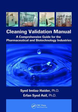 Cleaning Validation Manual: A Comprehensive Guide for the Pharmaceutical and Biotechnology Industries de Syed Imtiaz Haider