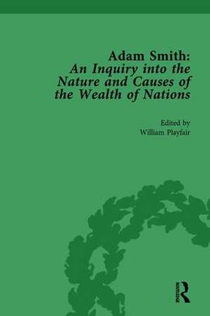 Adam Smith: An Inquiry into the Nature and Causes of the Wealth of Nations, Volume II: Edited by William Playfair de William Playfair