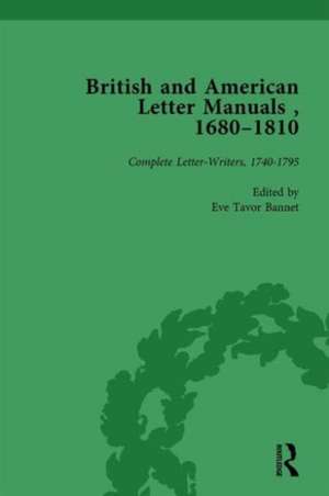 British and American Letter Manuals, 1680-1810, Volume 3 de Eve Tavor Bannet