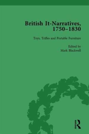 British It-Narratives, 1750–1830, Volume 4 de Mark Blackwell