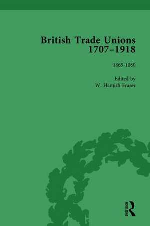 British Trade Unions, 1707-1918, Part II, Volume 5: 1865-1880 de W Hamish Fraser