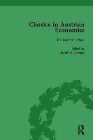 Classics in Austrian Economics, Volume 2: A Sampling in the History of a Tradition de Israel M. Kirzner