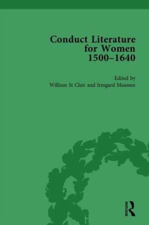 Conduct Literature for Women, Part I, 1540-1640 vol 5 de William St Clair