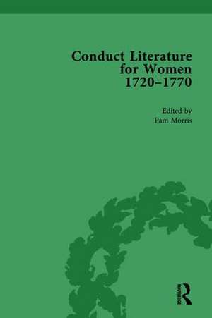 Conduct Literature for Women, Part III, 1720-1770 vol 3 de Pam Morris