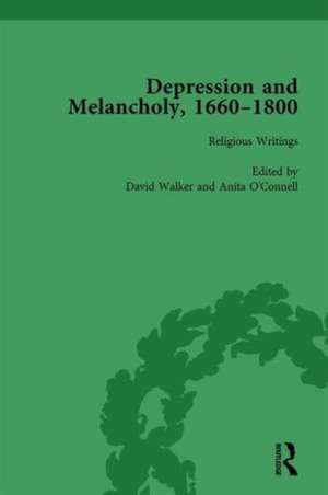 Depression and Melancholy, 1660-1800 vol 1 de Leigh Wetherall Dickson