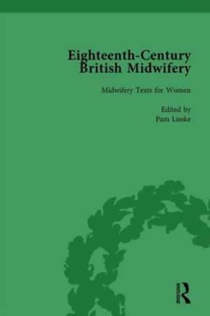 Eighteenth-Century British Midwifery, Part I vol 4 de Pam Lieske