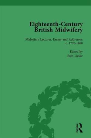 Eighteenth-Century British Midwifery, Part III vol 10 de Pam Lieske