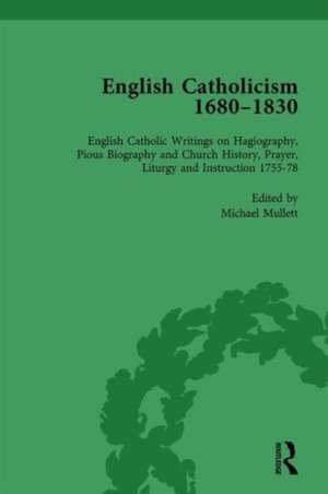 English Catholicism, 1680-1830, vol 4 de Michael Mullett