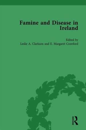 Famine and Disease in Ireland, vol 5 de Leslie Clarkson