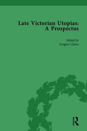 Late Victorian Utopias: A Prospectus, Volume 3 de Gregory Claeys