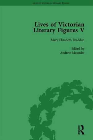 Lives of Victorian Literary Figures, Part V, Volume 1: Mary Elizabeth Braddon, Wilkie Collins and William Thackeray by their contemporaries de Ralph Pite