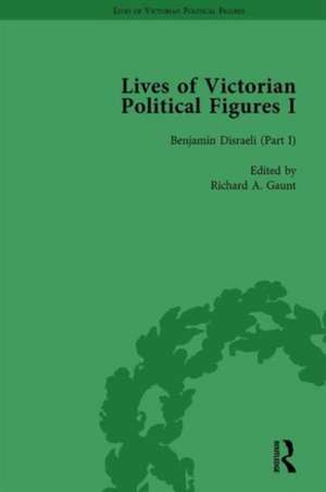 Lives of Victorian Political Figures, Part I, Volume 2: Palmerston, Disraeli and Gladstone by their Contemporaries de Nancy LoPatin-Lummis