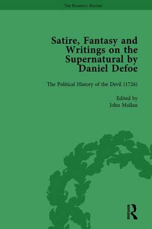 Satire, Fantasy and Writings on the Supernatural by Daniel Defoe, Part II vol 6 de W. R. Owens