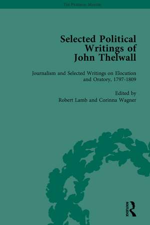 Selected Political Writings of John Thelwall Vol 3 de Robert Lamb