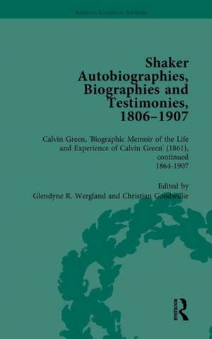 Shaker Autobiographies, Biographies and Testimonies, 1806-1907 Vol 3 de Glendyne R Wergland