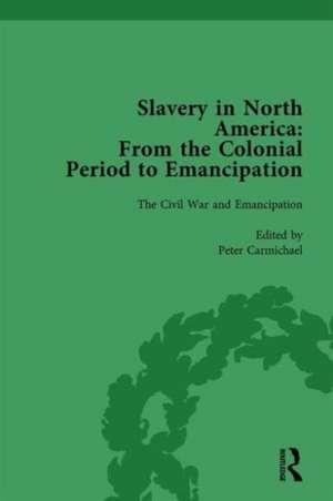 Slavery in North America Vol 4: From the Colonial Period to Emancipation de Mark M Smith