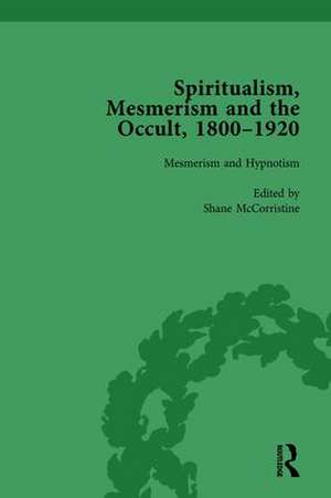 Spiritualism, Mesmerism and the Occult, 1800–1920 Vol 2 de Shane McCorristine