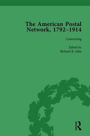 The American Postal Network, 1792–1914 Vol 2 de Richard R. John