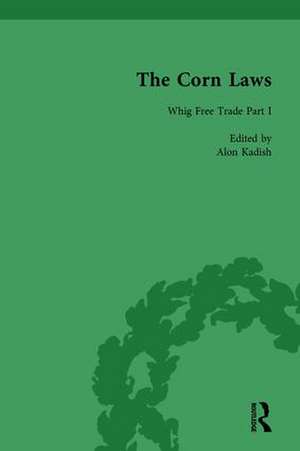 The Corn Laws Vol 1 de Alon Kadish