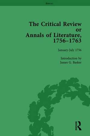 The Critical Review or Annals of Literature, 1756-1763 Vol 1 de James G Basker