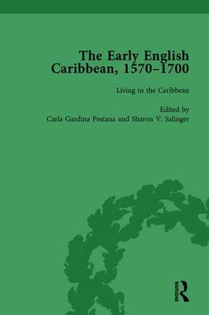 The Early English Caribbean, 1570–1700 Vol 3 de Carla Gardina Pestana