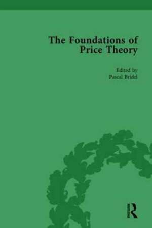 The Foundations of Price Theory Vol 5 de Pascal Bridel