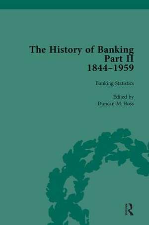 The History of Banking II, 1844-1959 Vol 4 de Duncan M Ross